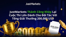JustMarkets thành công khép lại Cuộc thi lớn dành cho Đối tác với Tổng giải thưởng 200,000 USD